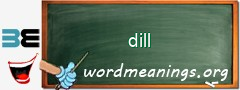 WordMeaning blackboard for dill